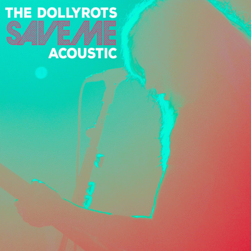 The Dollyrots : Save Me (Acoustic)